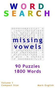 portada Word Search: Missing Vowels, 90 Puzzles, 1800 Words, Volume 1, Compact 5"x8" Size (in English)