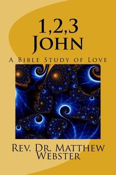 portada 1,2,3 John: A Bible Study of Love (en Inglés)