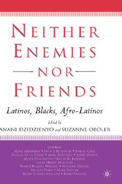 portada neither enemies nor friends: latinos, blacks, afro-latinos (en Inglés)