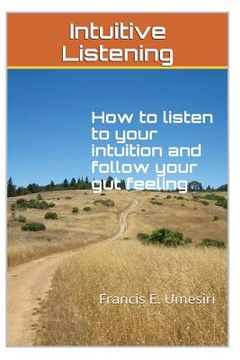 portada Intuitive Listening: How to listen to your intuition and follow your gut feeling (in English)