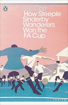 portada How Steeple Sinderby Wanderers won the fa cup (Penguin Modern Classics) (en Inglés)