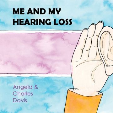 portada Me and My Hearing Loss (en Inglés)