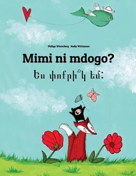 portada Mimi ni mdogo? Yes pvokrik yem?: Swahili-Armenian: Children's Picture Book (Bilingual Edition) (en Swahili)