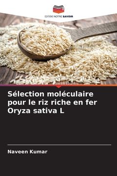 portada Sélection moléculaire pour le riz riche en fer Oryza sativa L
