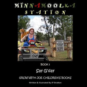 portada Say G'day: Minnamoolka Station - Grow With Joe Children's Books (in English)