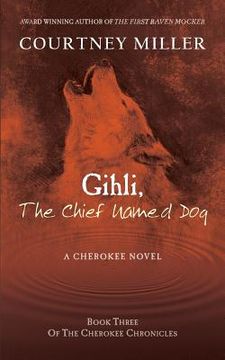 portada Gihli, The Chief Named Dog: Book 3 of the Cherokee Chronicles (en Inglés)