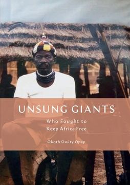 portada Unsung Giants: Who Fought to Keep Africa Free (en Inglés)