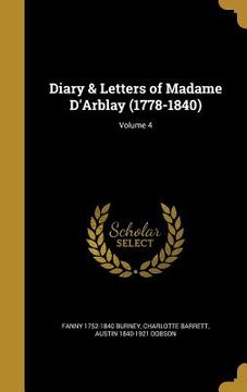 portada Diary & Letters of Madame D'Arblay (1778-1840); Volume 4 (en Inglés)