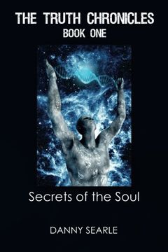 portada The Truth Chronicles Book 1 Secrets of the Soul (Volume 1) (en Inglés)