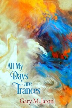 portada All My Days Are Trances: The Dream Journals of Lamont Corazon and Basha Edelman (en Inglés)