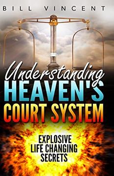 portada Understanding Heaven's Court System: Explosive Life Changing Secrets (en Inglés)