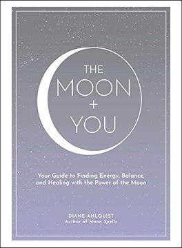 portada The Moon + You: Your Guide to Finding Energy, Balance, and Healing With the Power of the Moon (Moon Magic) (en Inglés)