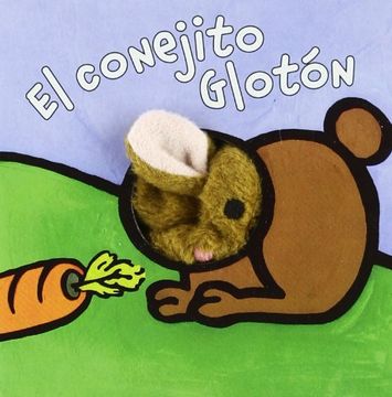 portada El Conejito Glotón (Castellano - a Partir de 0 Años - Manipulativos (Libros Para Tocar y Jugar), Pop-Ups - Librodedos)
