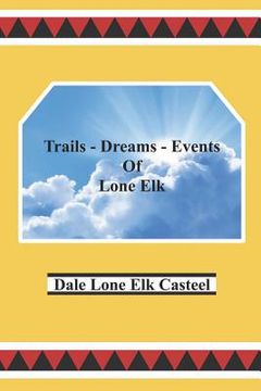 portada Trails Dreams Events of Lone Elk (en Inglés)