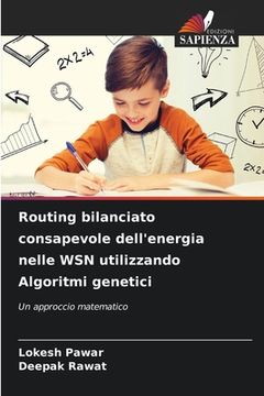 portada Routing bilanciato consapevole dell'energia nelle WSN utilizzando Algoritmi genetici (en Italiano)