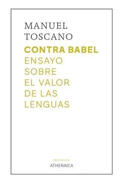 portada Contra Babel: Ensayo Sobre el Valor de las Lenguas (in Spanish)