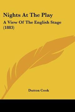 portada nights at the play: a view of the english stage (1883) (en Inglés)