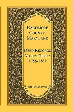 portada baltimore county, maryland, deed records, volume 3: 1755-1767 (in English)
