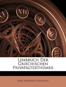 portada Lehrbuch Der Griechischen Privatalterthümer (in German)
