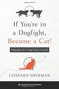 portada If You'Re in a Dogfight, Become a Cat! Strategies for Long-Term Growth (in English)
