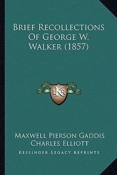 portada brief recollections of george w. walker (1857) (en Inglés)