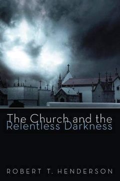portada The Church and the Relentless Darkness (en Inglés)