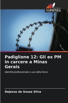 portada Padiglione 12: Gli ex PM in carcere a Minas Gerais (en Italiano)