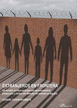 portada Extranjeros en Frontera. Un Estudio Jurídico-Práctico del Reconocimiento, Protección y Límites del Derecho de Entrada en España