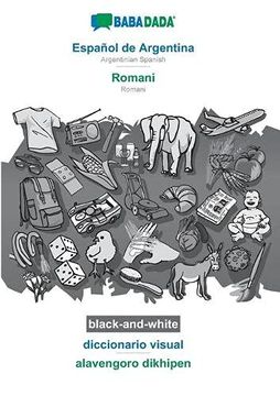 portada Babadada Black-And-White, Español de Argentina - Romani, Diccionario Visual - Alavengoro Dikhipen: Argentinian Spanish - Romani, Visual Dictionary