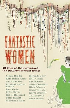 portada Fantastic Women : 18 Tales of the Surreal and the Sublime from Tin House (in English)