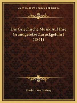 portada Die Griechische Musik Auf Ihre Grundgesetze Zuruckgefuhrt (1841) (in German)