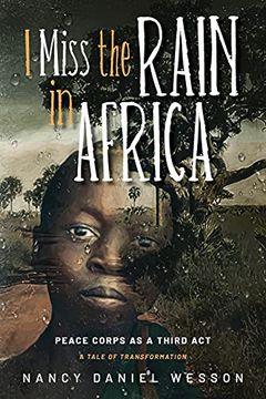 portada I Miss the Rain in Africa: Peace Corps as a Third act (en Inglés)