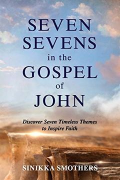 portada Seven Sevens in the Gospel of John: Discover Seven Timeless Themes to Inspire Faith (en Inglés)