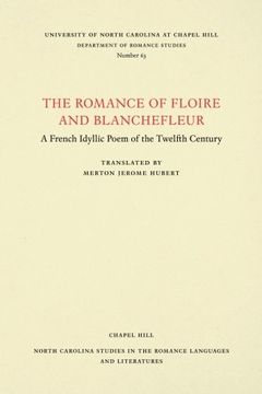 portada The Romance of Floire and Blanchefleur: A French Idyllic Poem of the Twelfth Century (North Carolina Studies in the Romance Languages and Literatures)