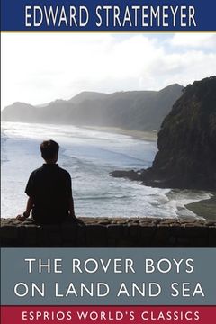portada The Rover Boys on Land and Sea (Esprios Classics): or, The Crusoes of the Seven Islands (in English)