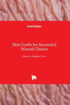 portada Skin Grafts for Successful Wound Closure (en Inglés)