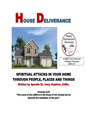 portada House Deliverance: Spiritual Attacks In Your Home Through People Places and Things