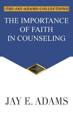 portada The Importance of Faith in Counseling (en Inglés)