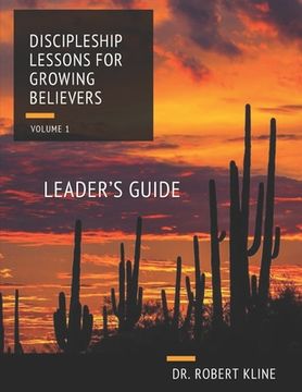 portada Discipleship Lessons For Growing Believers: Volume I Leader's Guide (en Inglés)