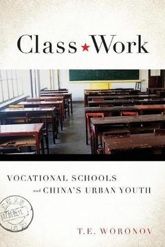 portada Class Work: Vocational Schools and China's Urban Youth (in English)