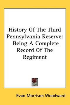 portada history of the third pennsylvania reserve: being a complete record of the regiment (en Inglés)