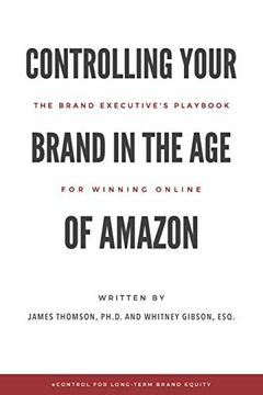 portada Controlling Your Brand in the age of Amazon: The Brand Executive’S Playbook for Winning Online (in English)