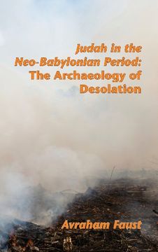 portada Judah in the Neo-Babylonian Period: The Archaeology of Desolation (Society of Biblical Literature Archaeology and Biblical Studies) (en Inglés)