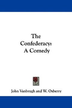 portada the confederacy: a comedy (en Inglés)