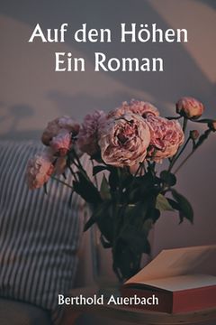portada Auf den Höhen Ein Roman (in German)