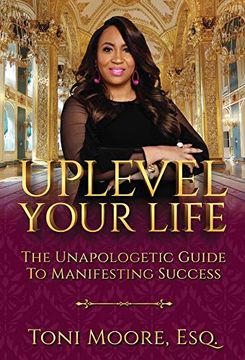 portada Uplevel Your Life: The Unapologetic Guide to Manifest Success (en Inglés)