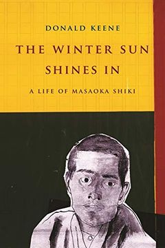 portada The Winter sun Shines in: A Life of Masaoka Shiki (Asia Perspectives: History, Society, and Culture)