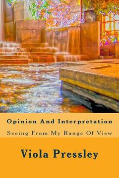 portada Opinion And Interpretation: Seeing From My Range Of View
