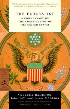 portada The Federalist: A Commentary on the Constitution of the United States (Modern Library Classics) (in English)