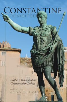 portada Constantine Revisited: Leithart, Yoder, and the Constantinian Debate (en Inglés)